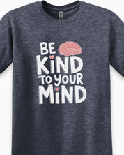 Be Kind to Your Mind Tee-Neurodiversity, ADHD & Autism Awareness & Acceptance T-Shirt by Daily Bloom