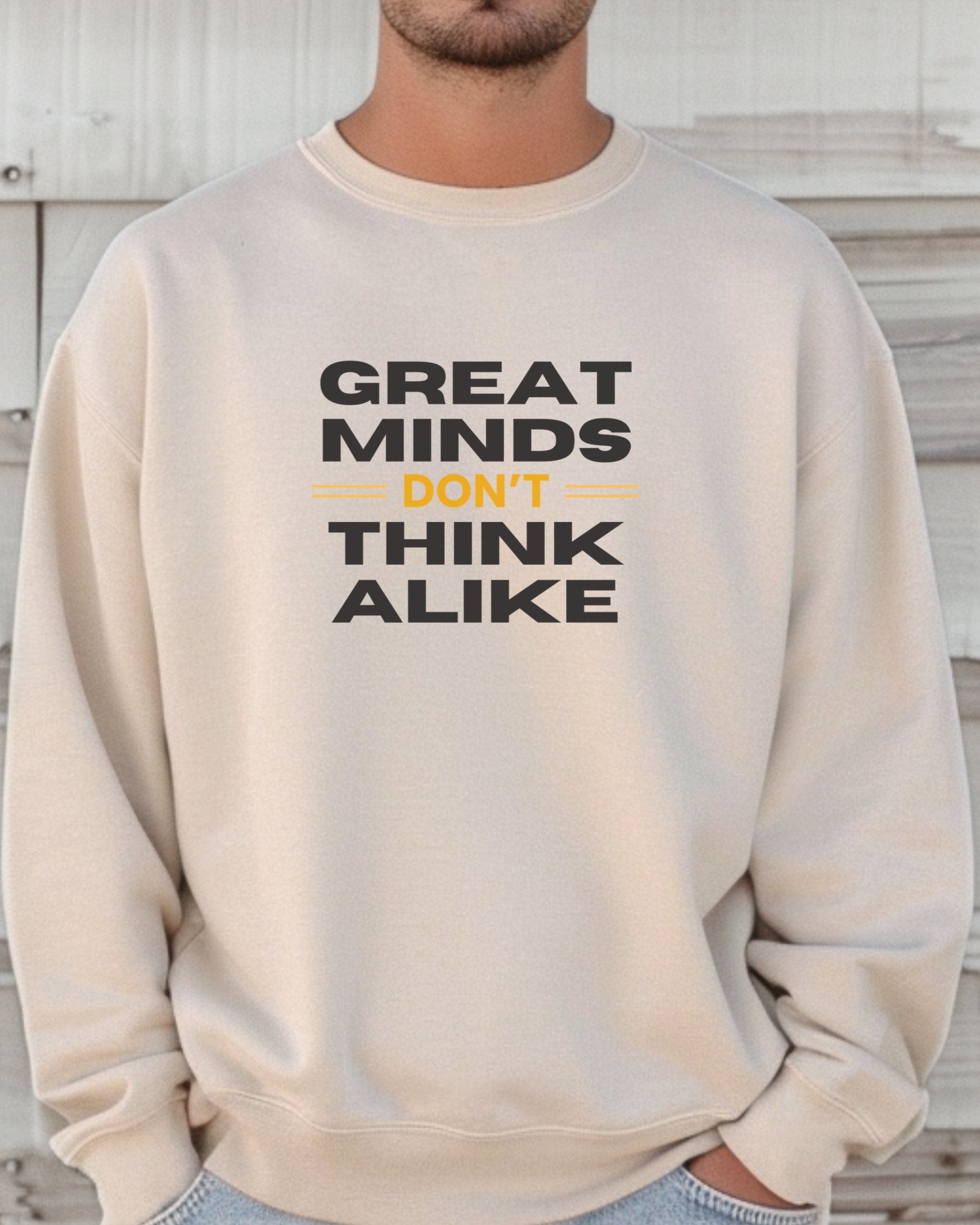 Great Minds Don't Think Alike Sweatshirt