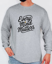 Every Mind Matters Long Sleeve T-Shirt