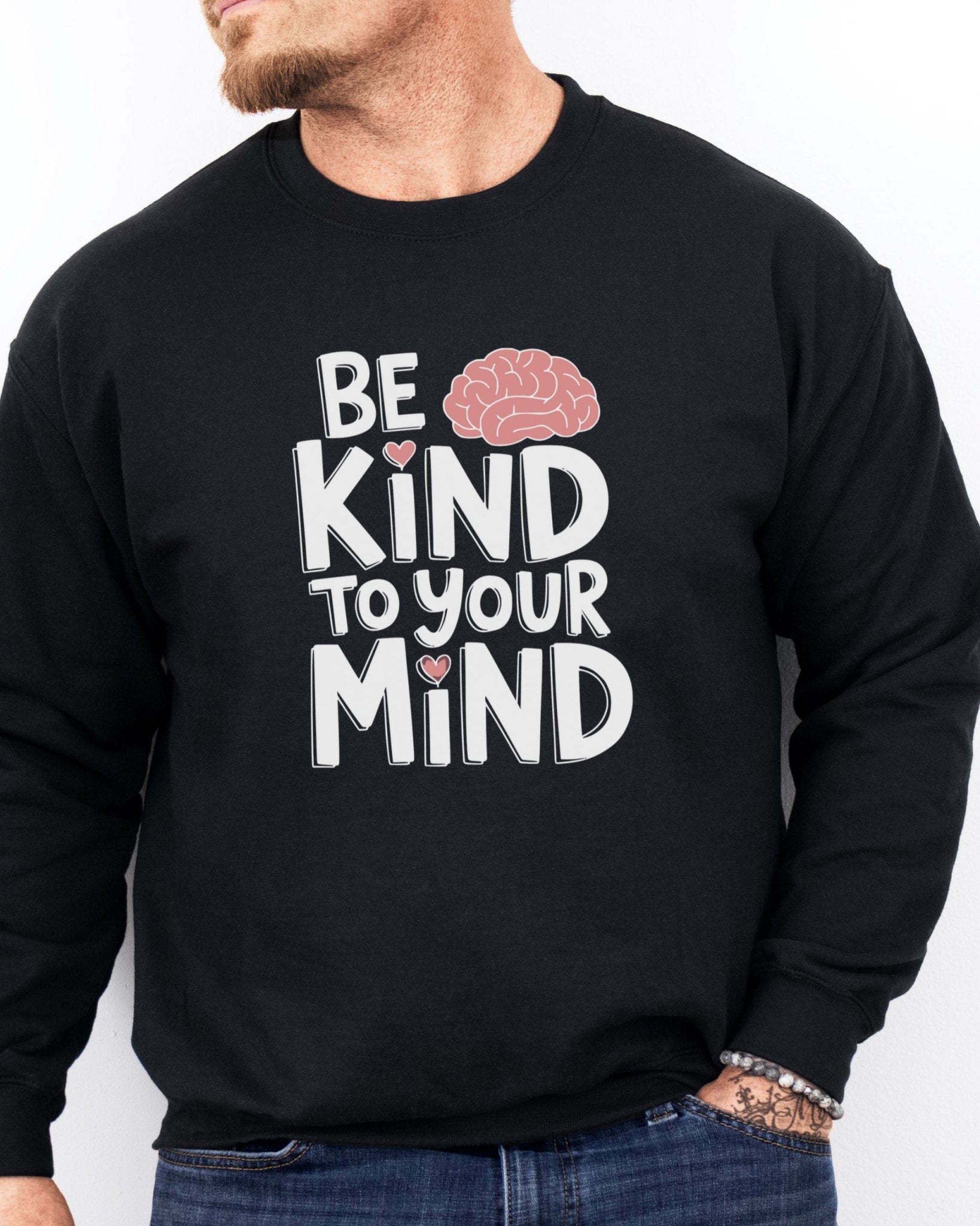 Autism Sweatshirt - Be Kind to Your Mind Sweatshirt - Daily Bloom
