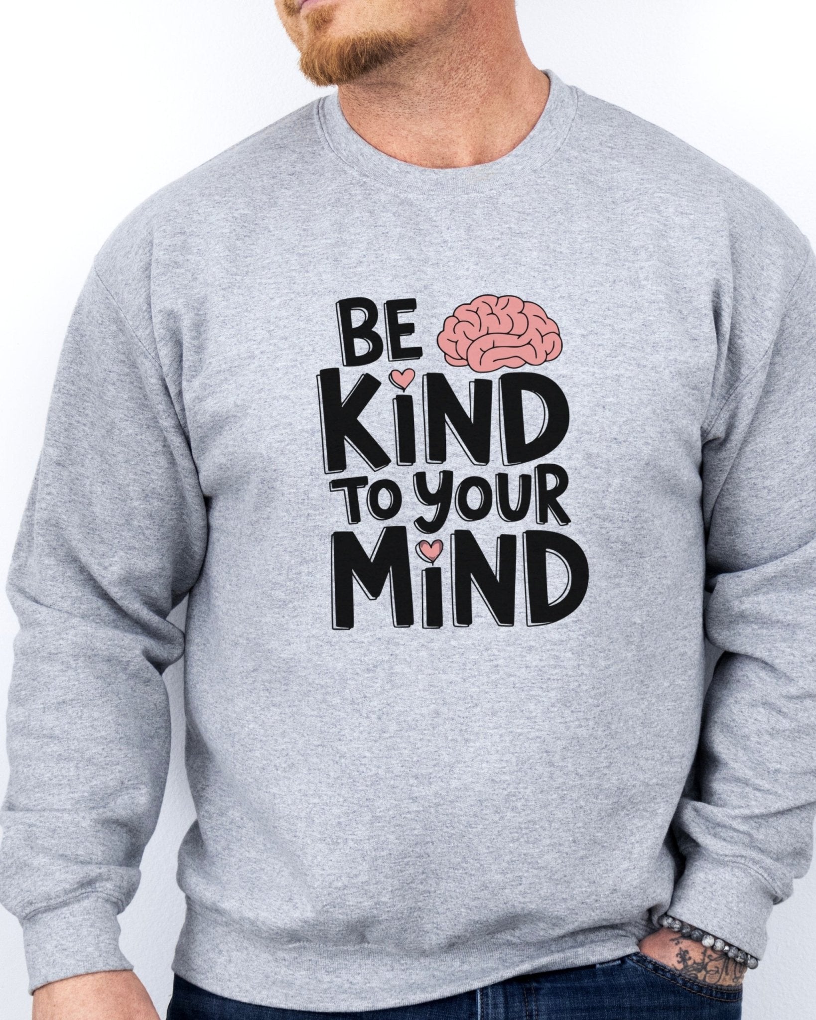 Autism Sweatshirt - Be Kind to Your Mind Sweatshirt - Daily Bloom