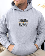 Great Minds Don't Think Alike Hoodie