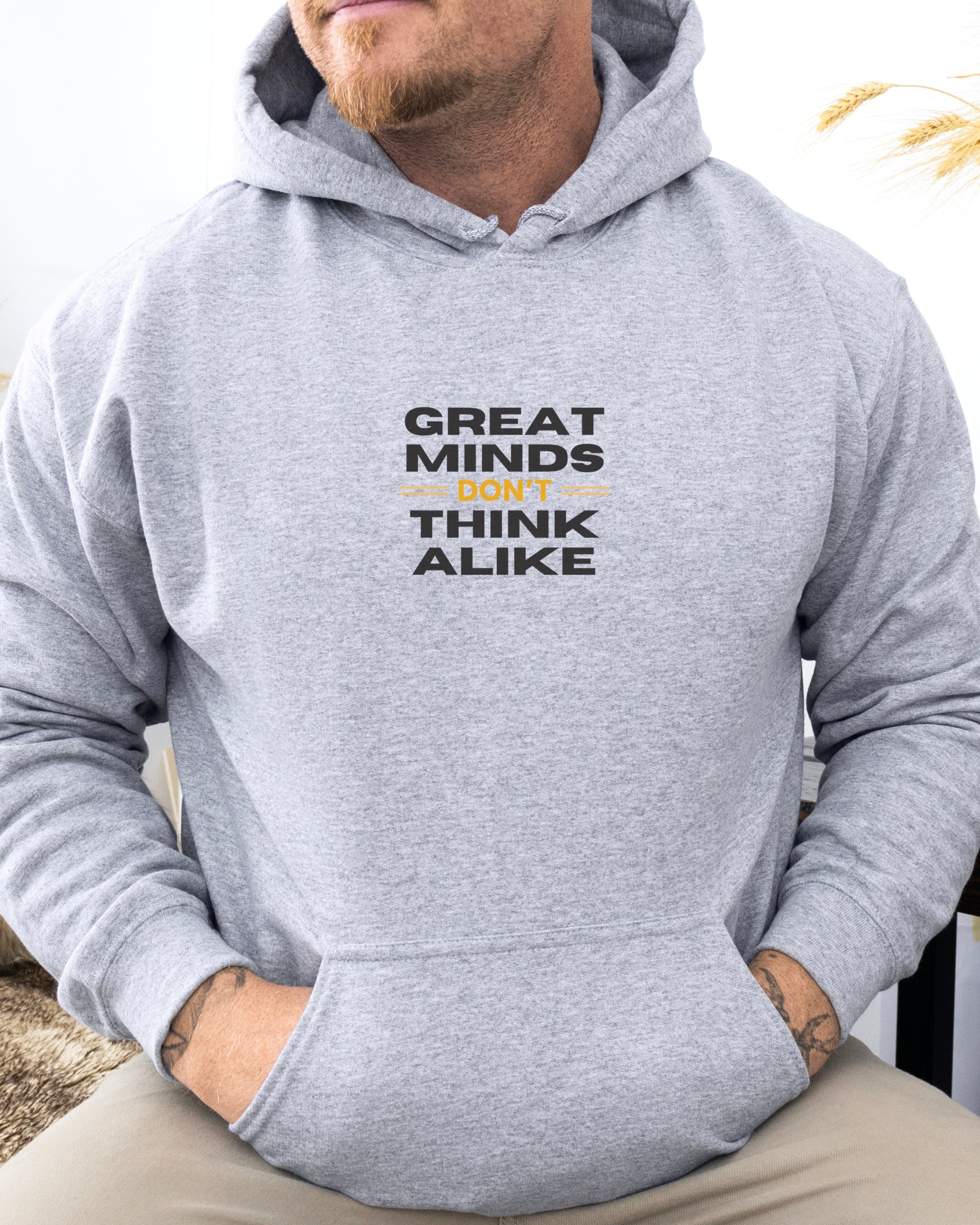 Great Minds Don't Think Alike Hoodie
