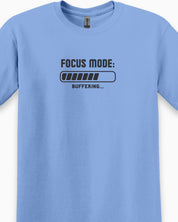 ADHD Focus Mode Buffering Tee-Neurodiversity, ADHD & Autism Awareness & Acceptance T-Shirt by Daily Bloom