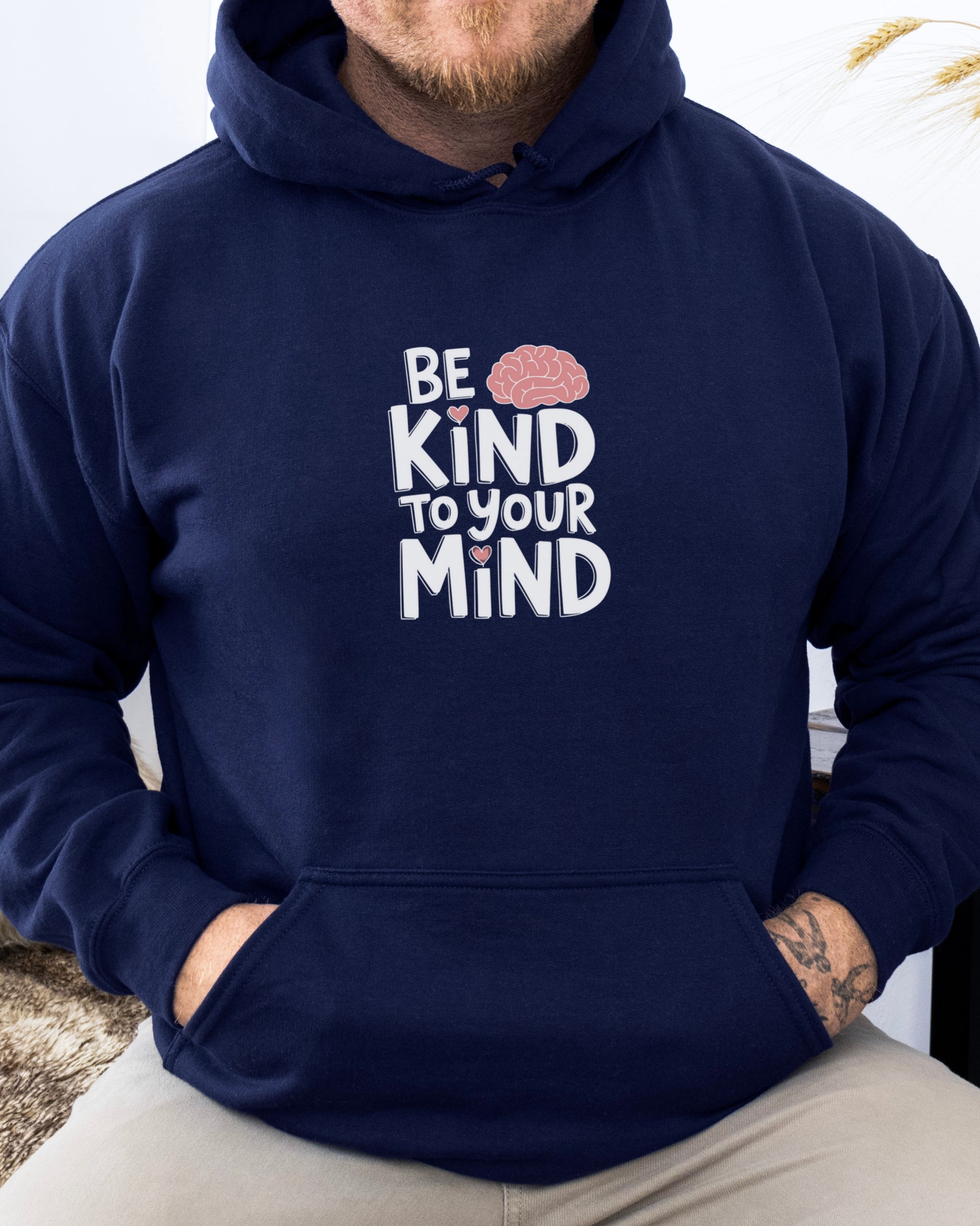 Be Kind to Your Mind Hoodie