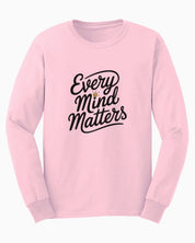 Every Mind Matters Long Sleeve T-Shirt
