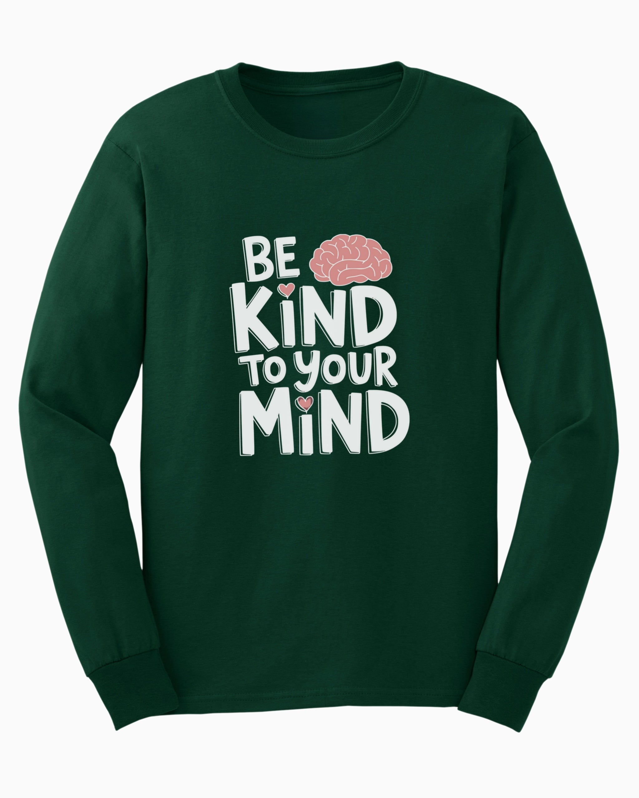 Be Kind to Your Mind Long Sleeve T-Shirt