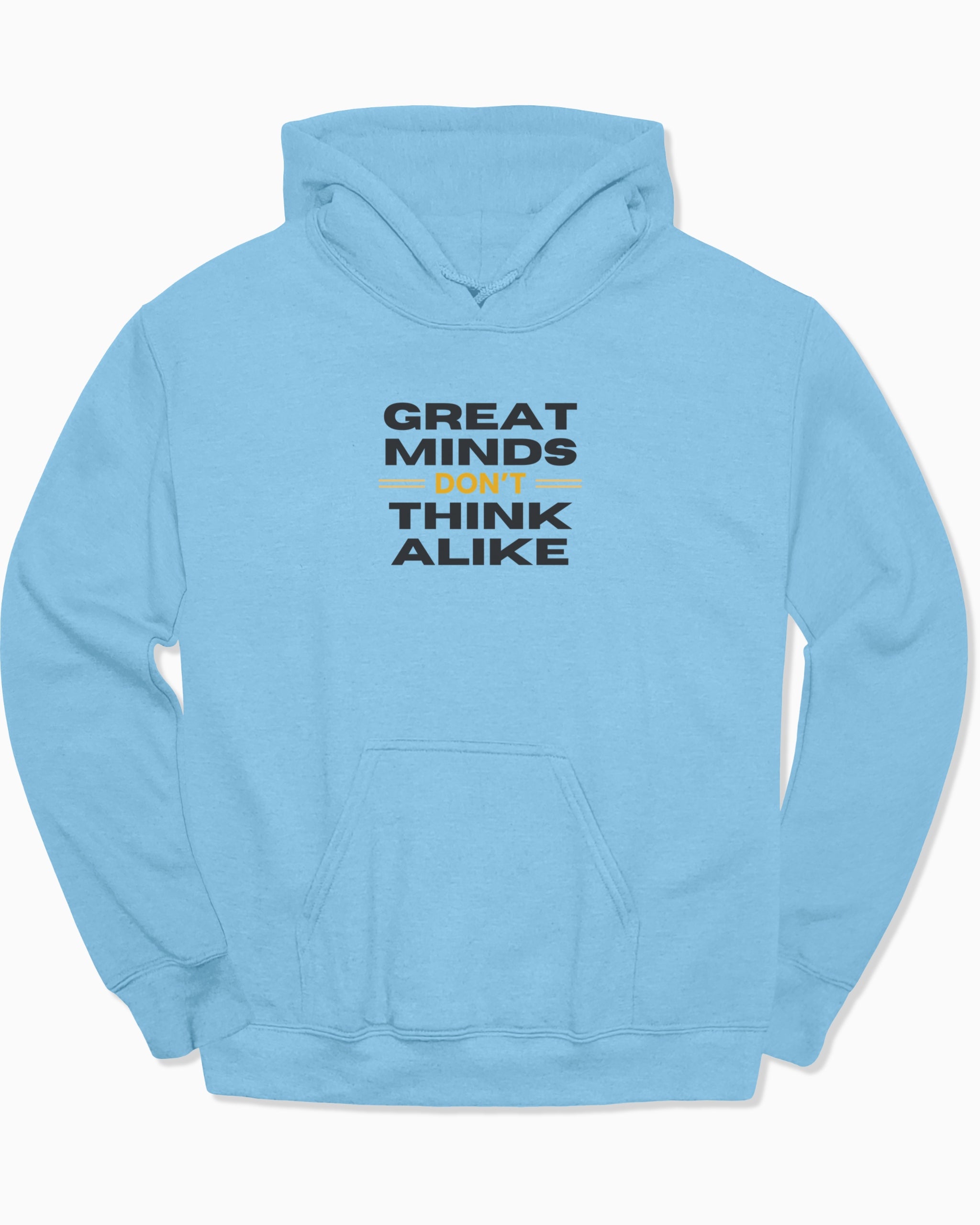Great Minds Don't Think Alike Hoodie