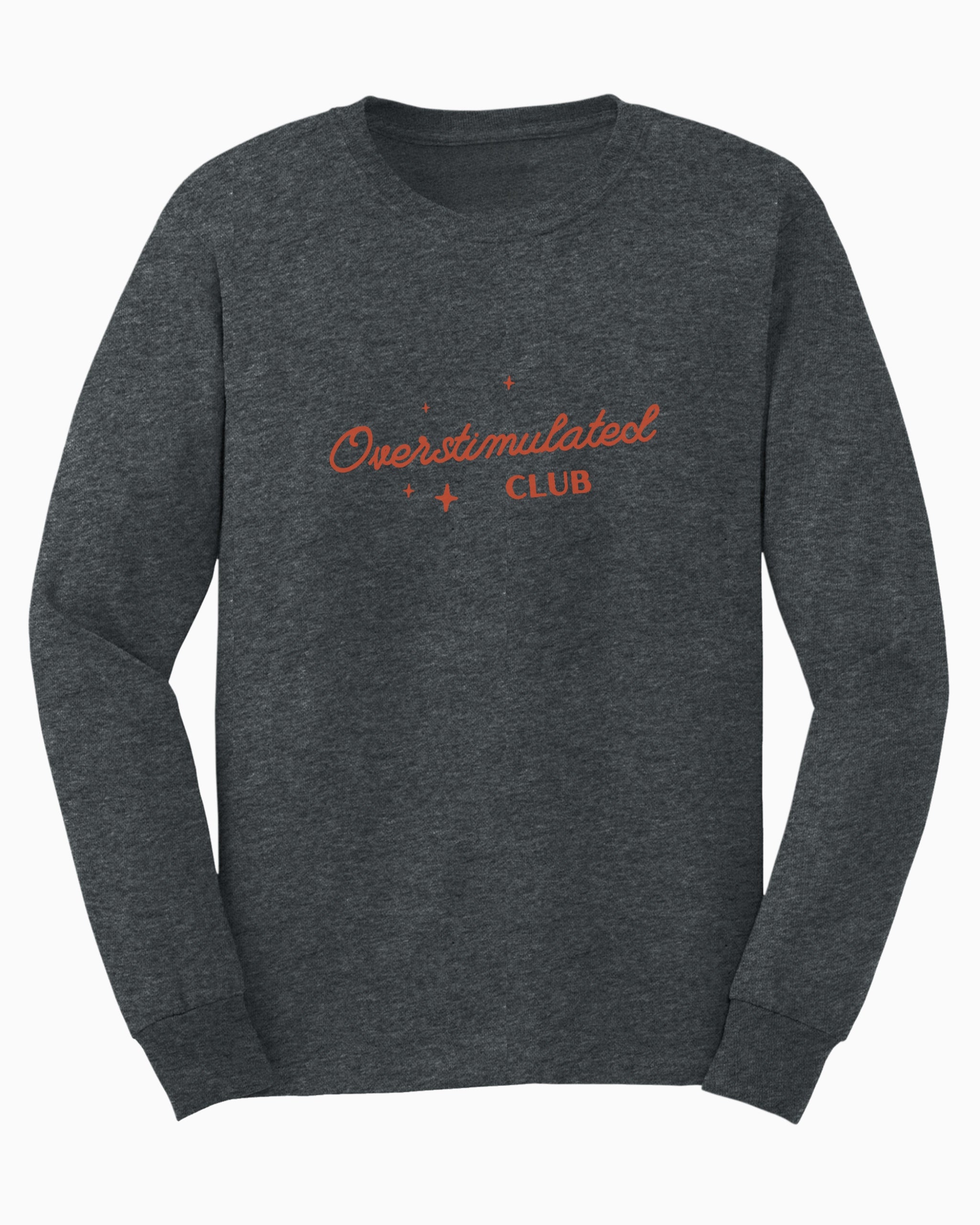 Overstimulated Club Long Sleeve T-Shirt