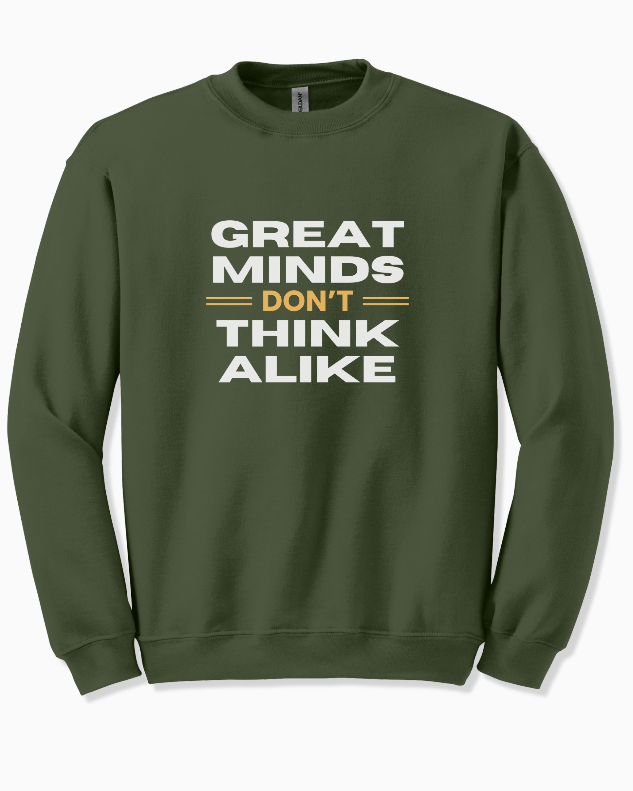 Great Minds Don't Think Alike Sweatshirt