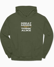 Great Minds Don't Think Alike Hoodie