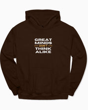 Great Minds Don't Think Alike Hoodie