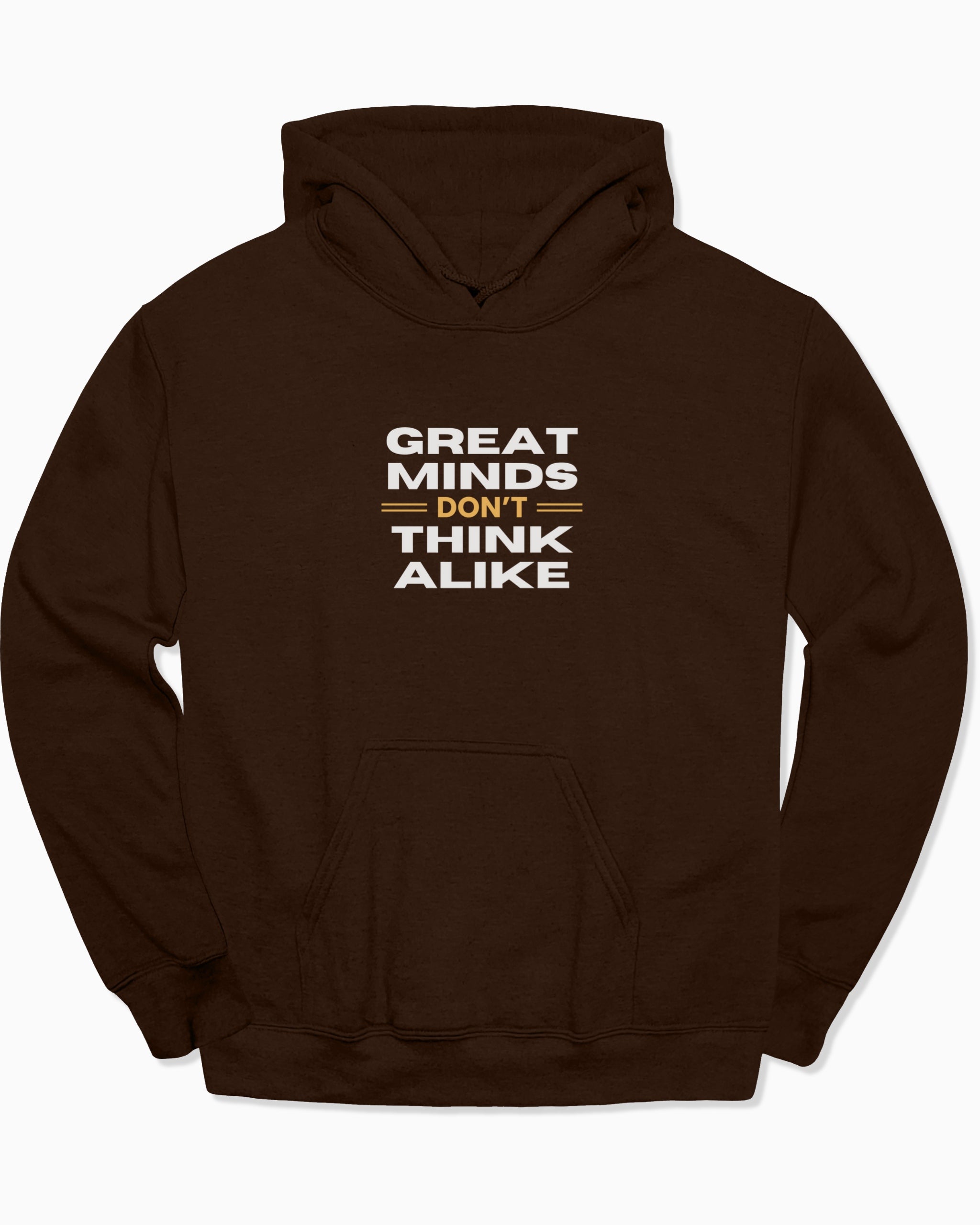 Great Minds Don't Think Alike Hoodie