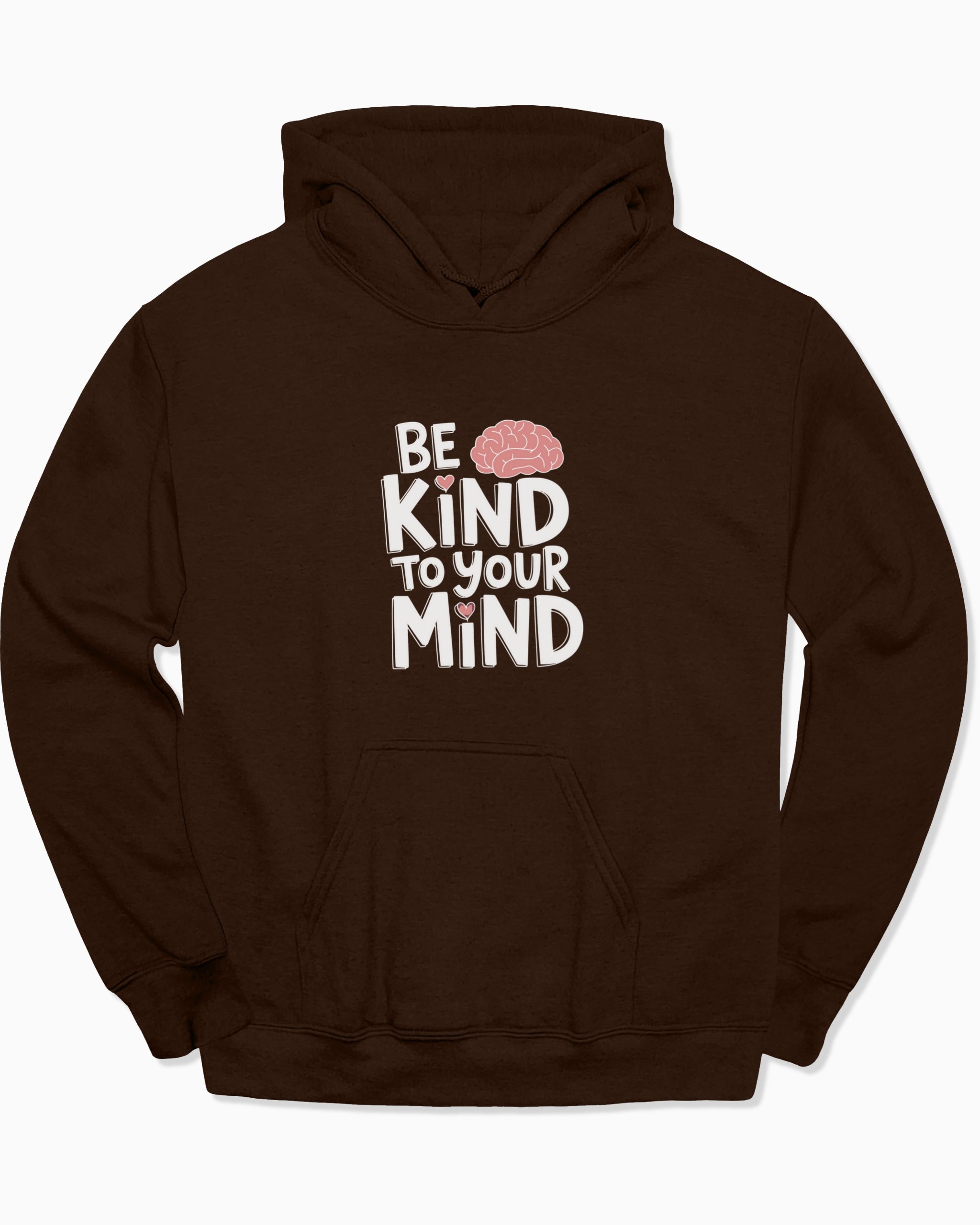 Be Kind to Your Mind Hoodie