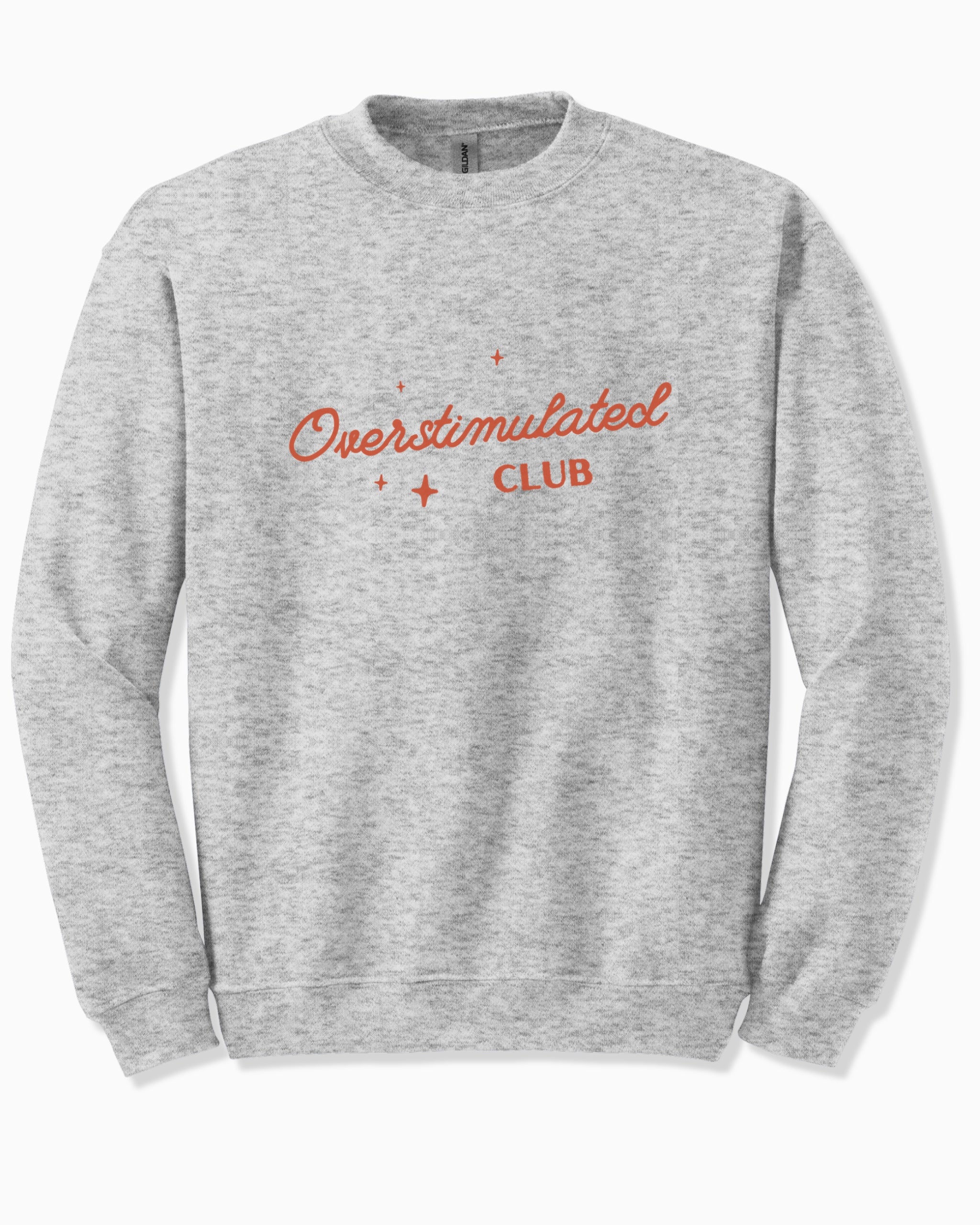 Overstimulated Club Sweatshirt