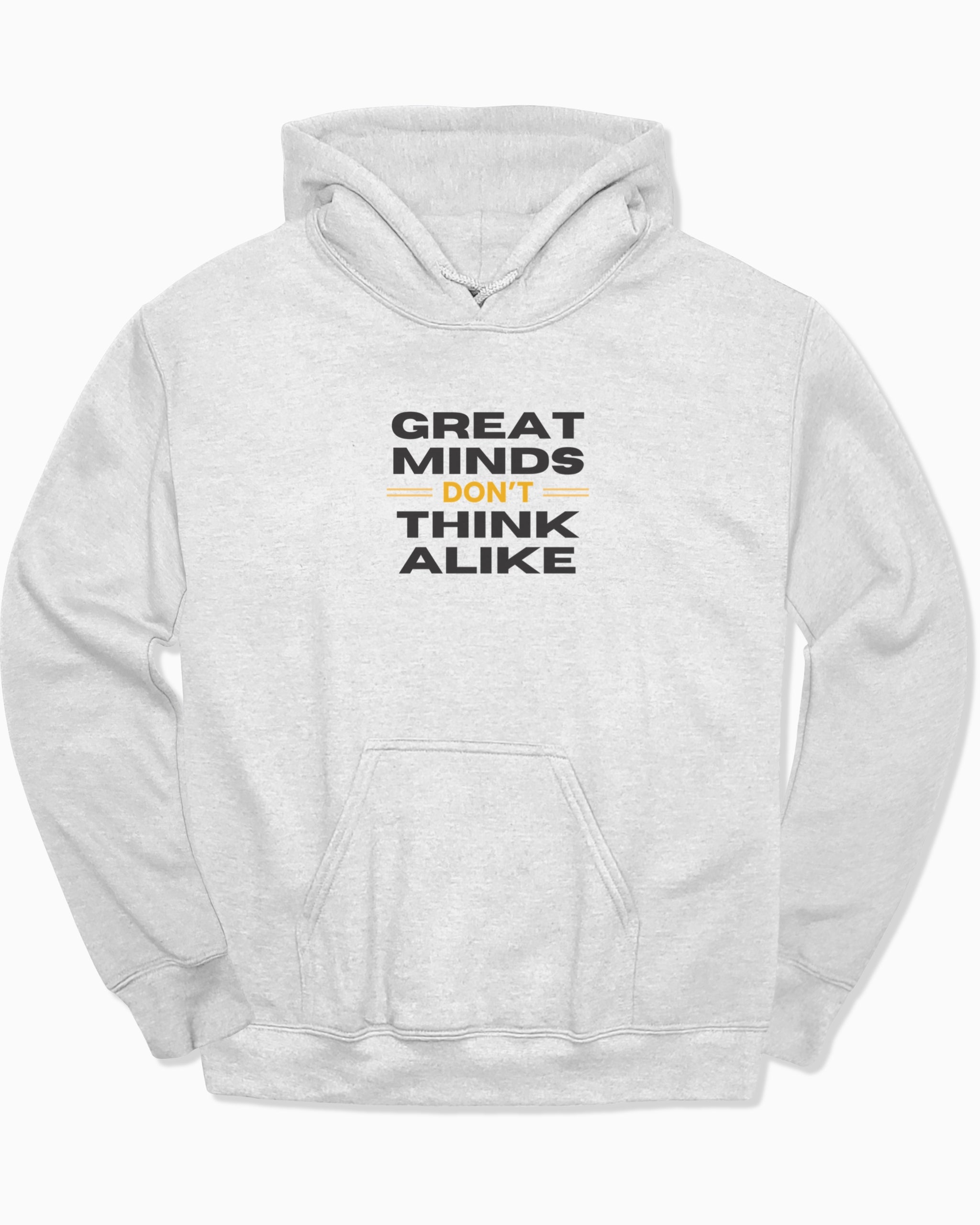 Great Minds Don't Think Alike Hoodie