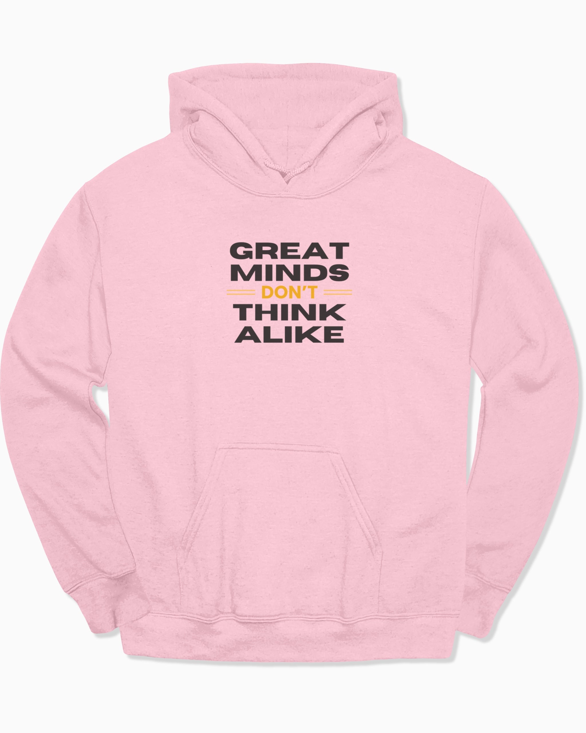Great Minds Don't Think Alike Hoodie