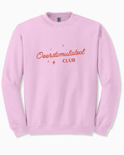 Overstimulated Club Sweatshirt
