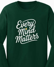 Every Mind Matters Long Sleeve T-Shirt