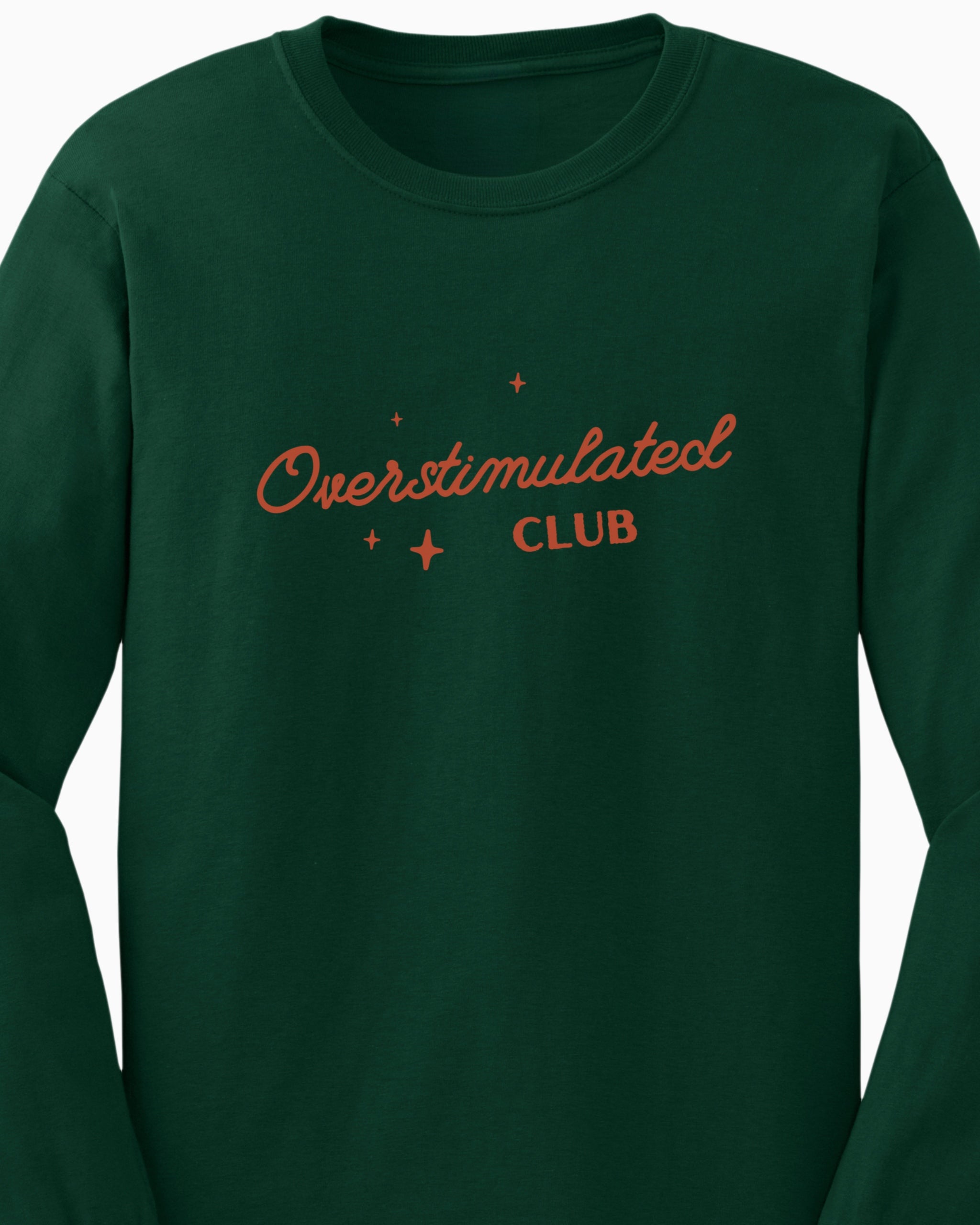 Overstimulated Club Long Sleeve T-Shirt