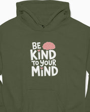 Be Kind to Your Mind Hoodie