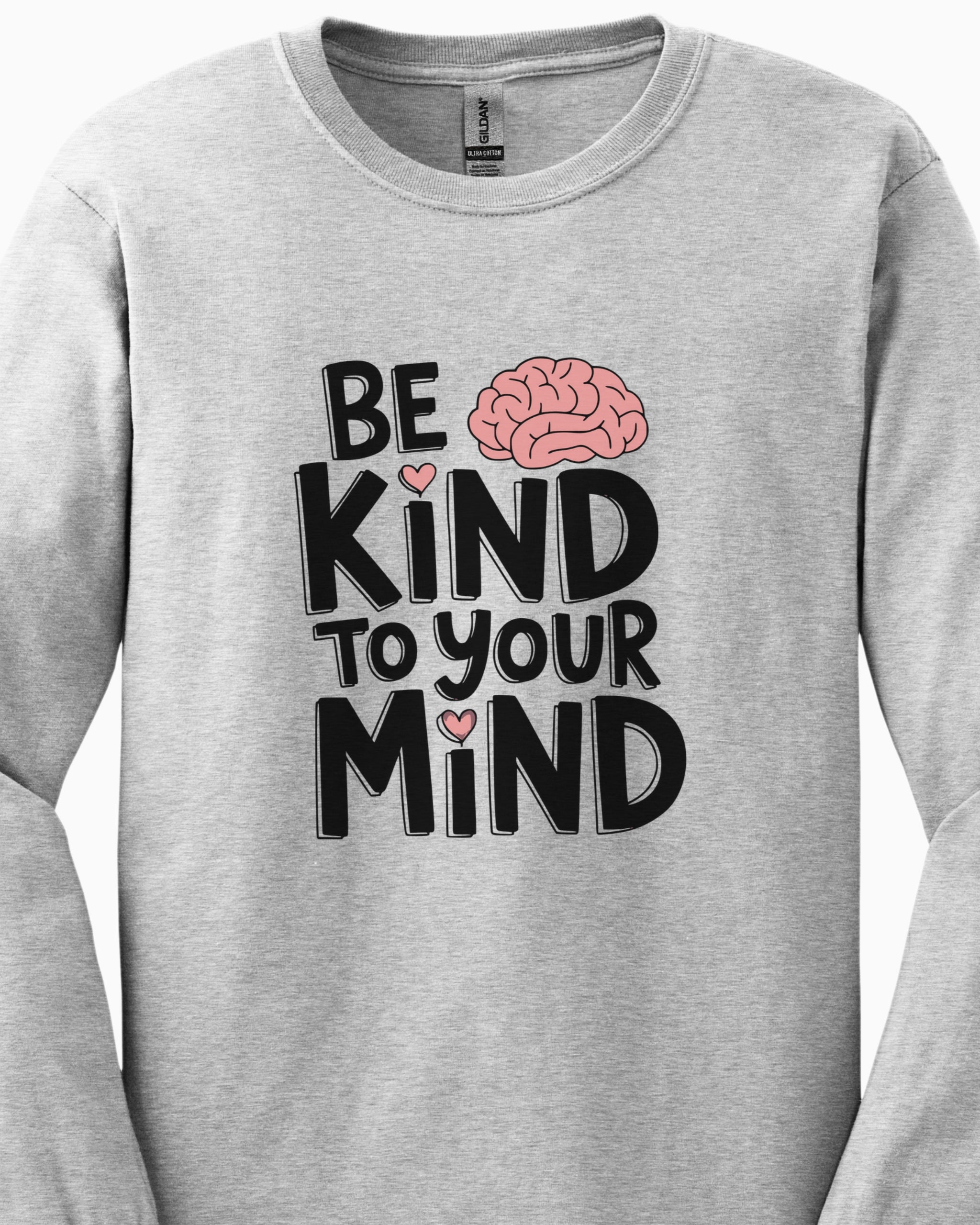 Be Kind to Your Mind Long Sleeve T-Shirt