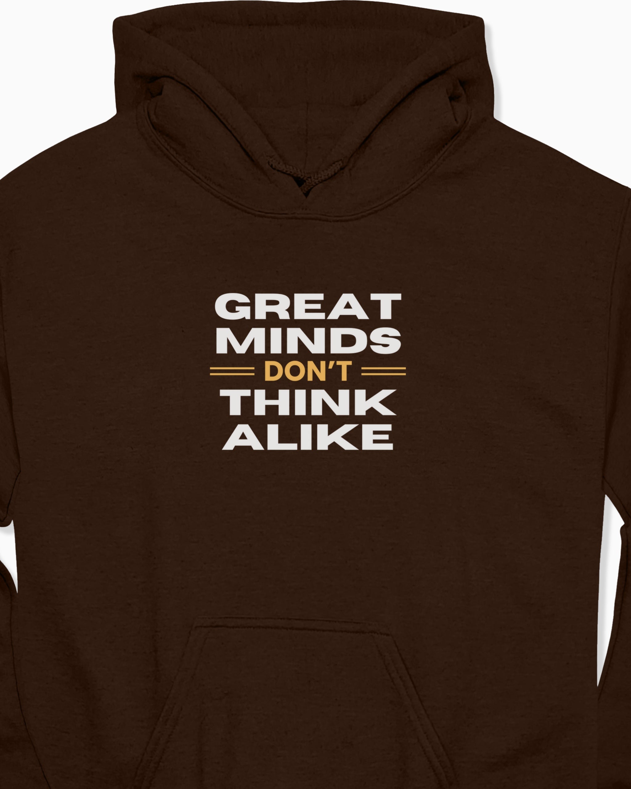 Great Minds Don't Think Alike Hoodie
