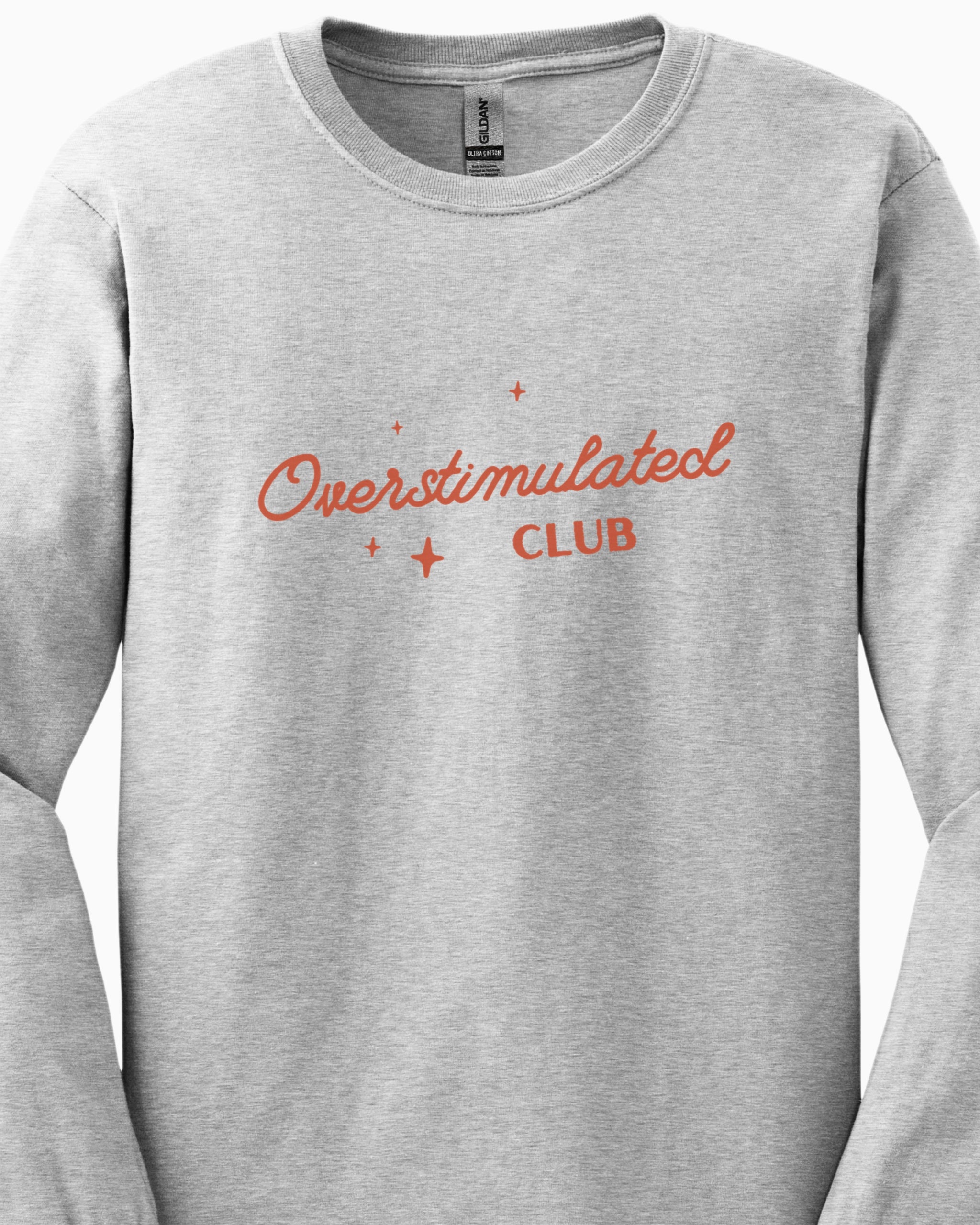 Overstimulated Club Long Sleeve T-Shirt