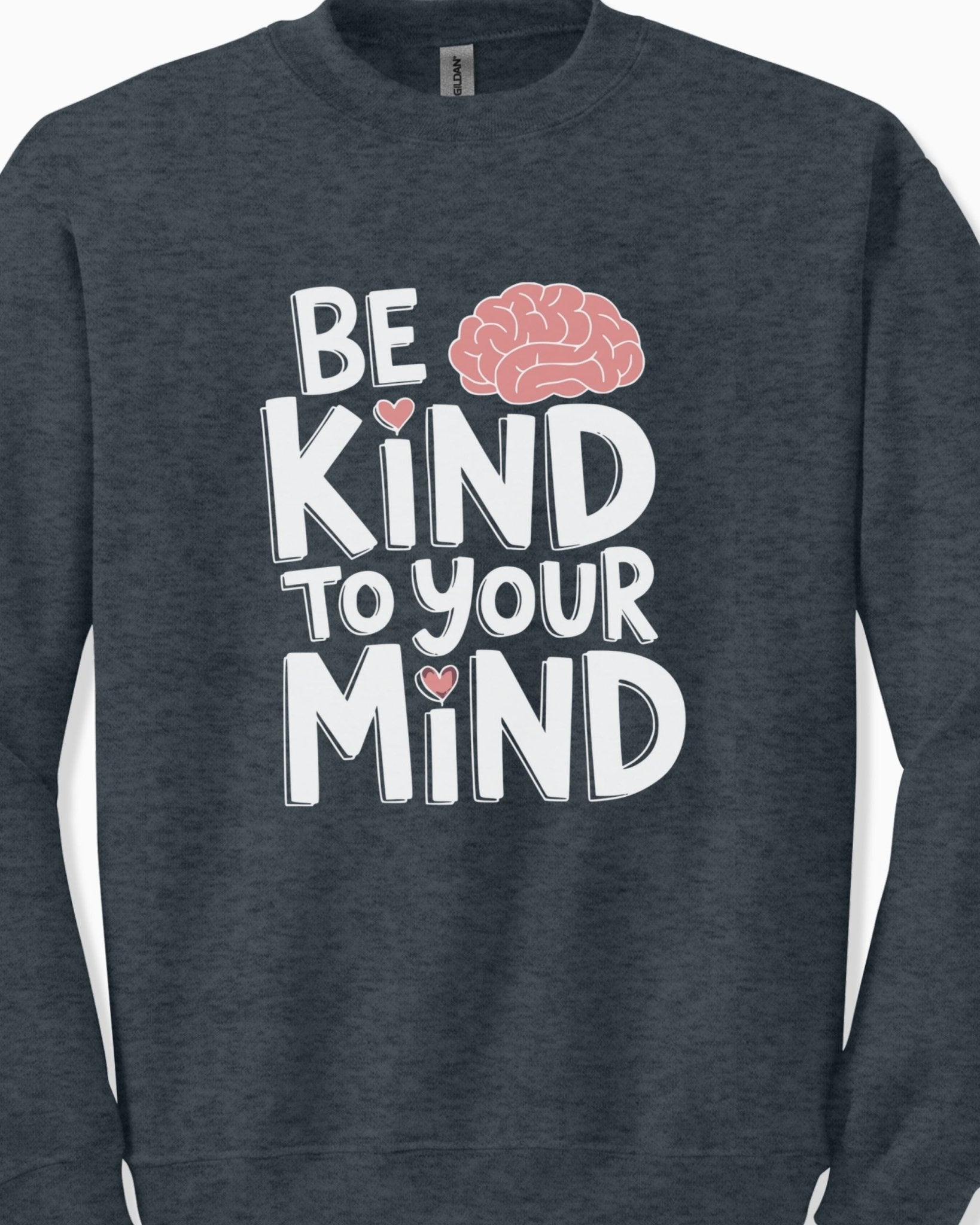 Autism Sweatshirt - Be Kind to Your Mind Sweatshirt - Daily Bloom