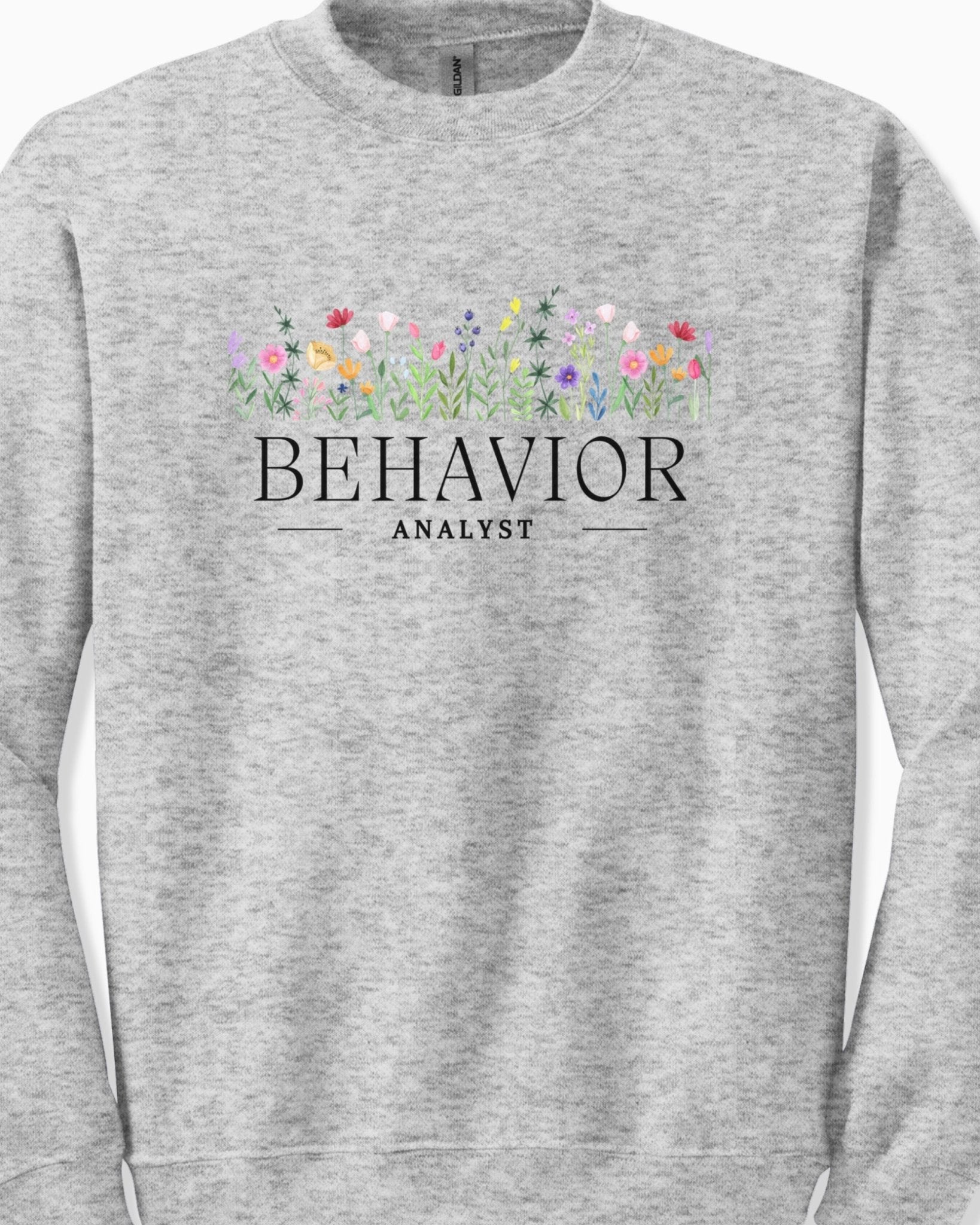 Autism Sweatshirt - Behavior Analyst Floral Sweatshirt - Daily Bloom