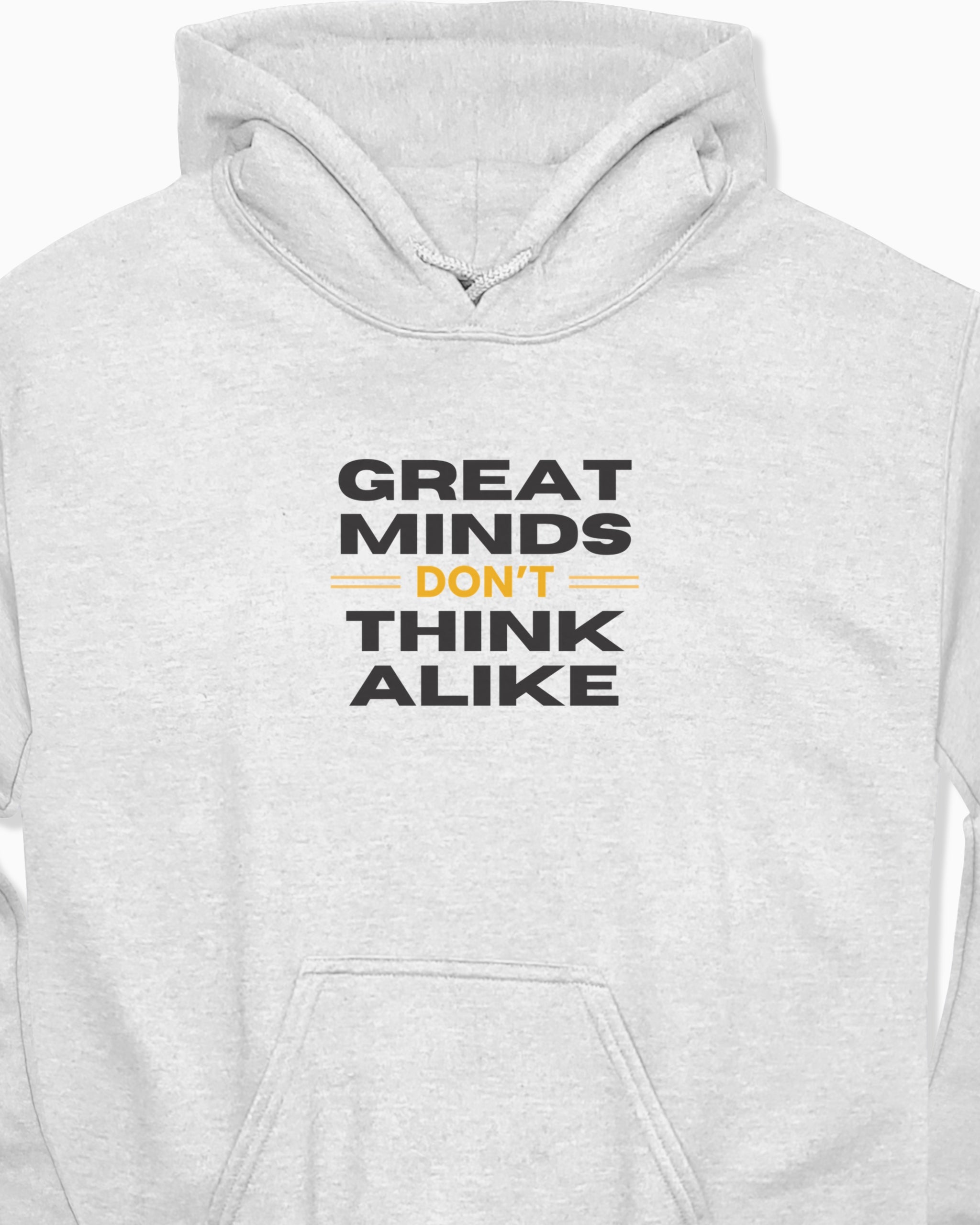 Great Minds Don't Think Alike Hoodie