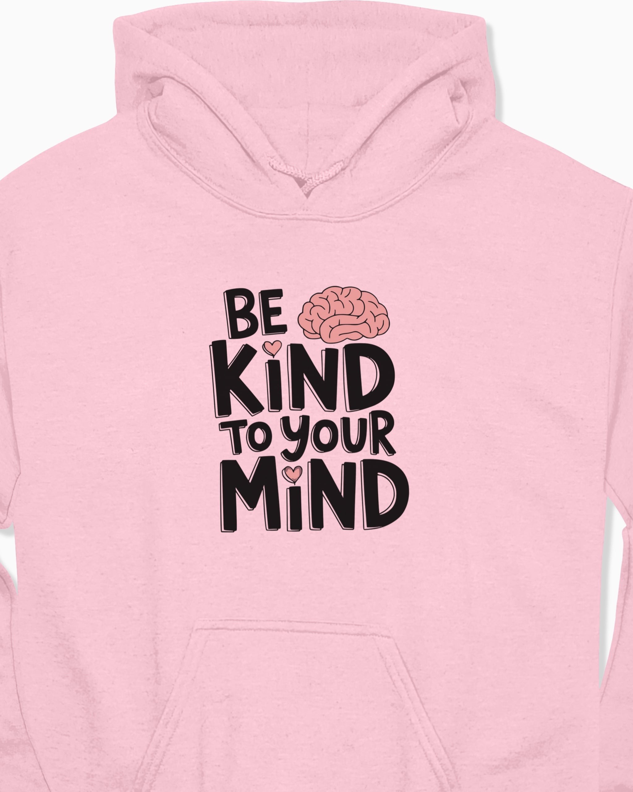 Be Kind to Your Mind Hoodie