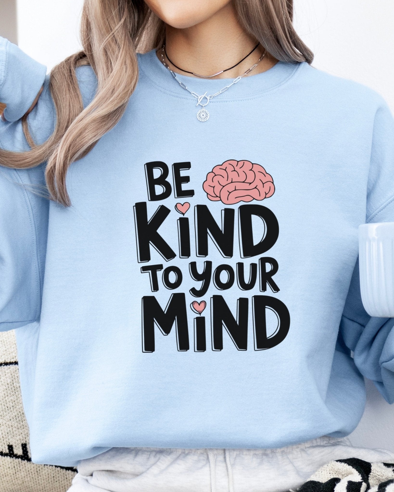Autism Sweatshirt - Be Kind to Your Mind Sweatshirt - Daily Bloom
