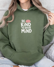 Be Kind to Your Mind Hoodie