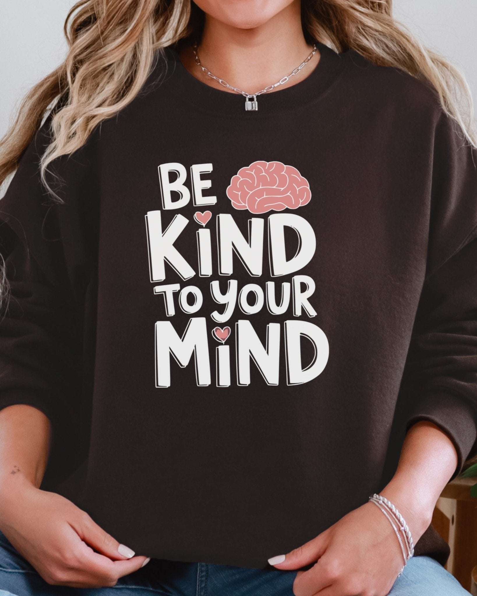 Autism Sweatshirt - Be Kind to Your Mind Sweatshirt - Daily Bloom