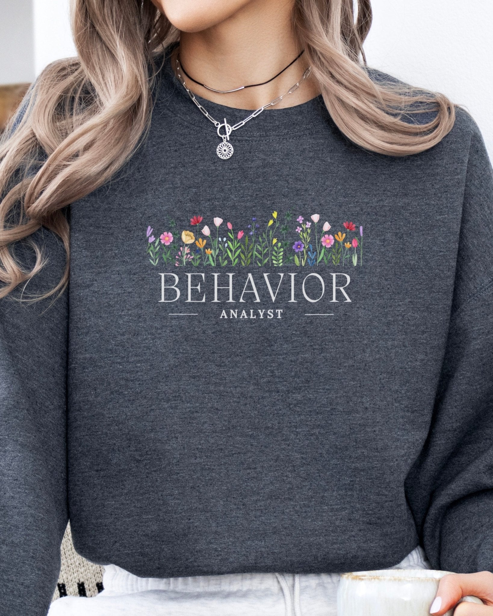 Autism Sweatshirt - Behavior Analyst Floral Sweatshirt - Daily Bloom