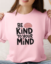 Be Kind to Your Mind Tee-Neurodiversity, ADHD & Autism Awareness & Acceptance T-Shirt by Daily Bloom