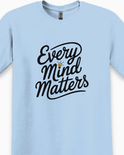 Every Mind Matters Tee-Neurodiversity, ADHD & Autism Awareness & Acceptance T-Shirt by Daily Bloom