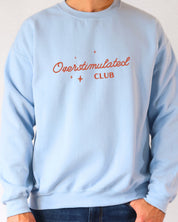 Overstimulated Club Sweatshirt