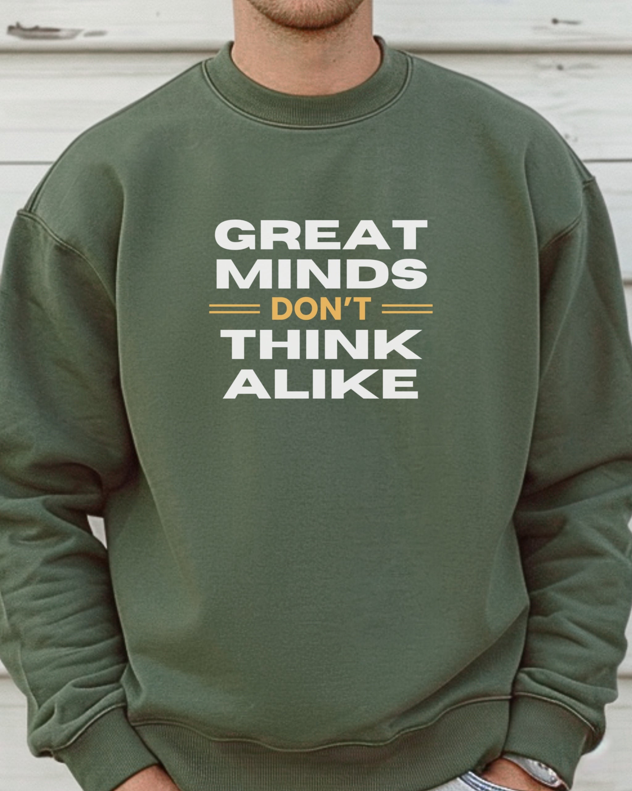 Great Minds Don't Think Alike Sweatshirt