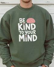 Be Kind to Your Mind Sweatshirt