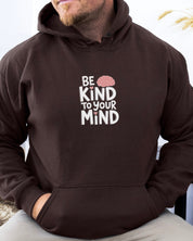 Be Kind to Your Mind Hoodie