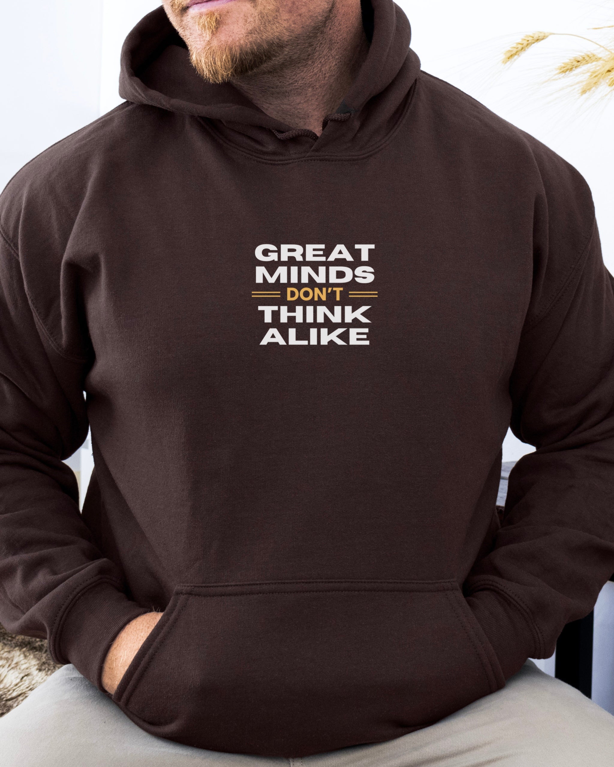 Great Minds Don't Think Alike Hoodie