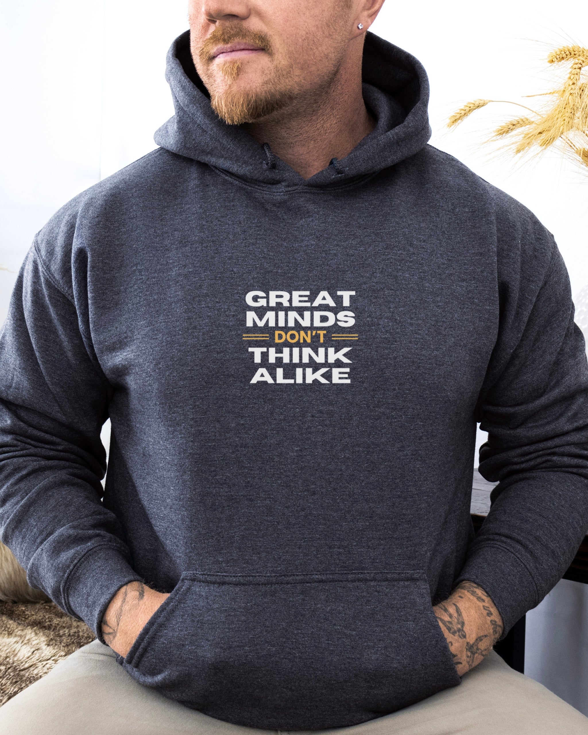 Great Minds Don't Think Alike Hoodie