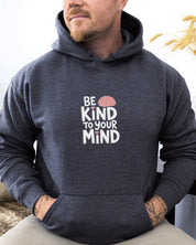 Be Kind to Your Mind Hoodie