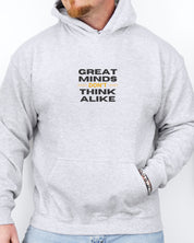 Great Minds Don't Think Alike Hoodie