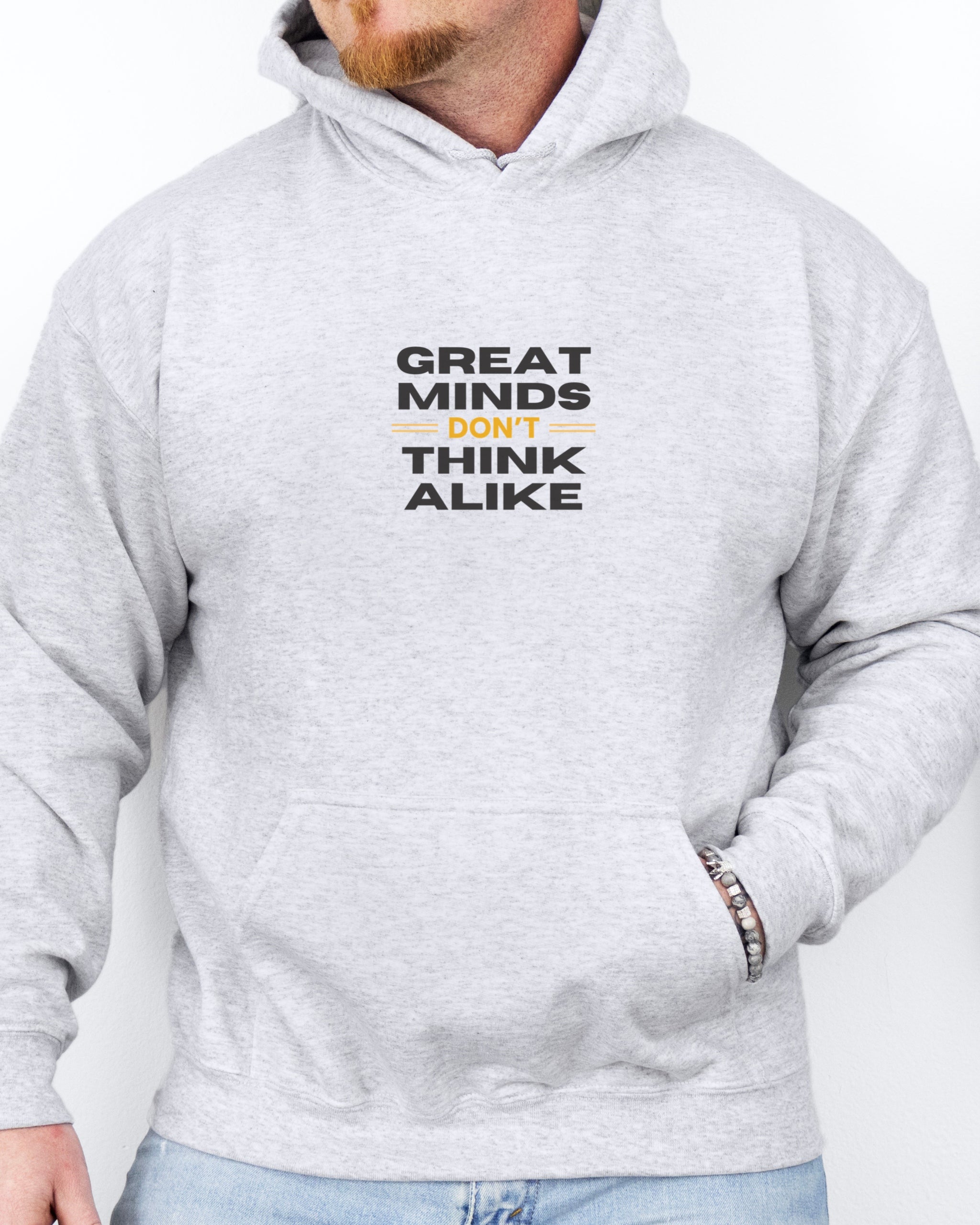 Great Minds Don't Think Alike Hoodie