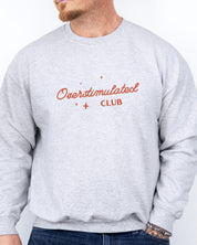 Overstimulated Club Sweatshirt