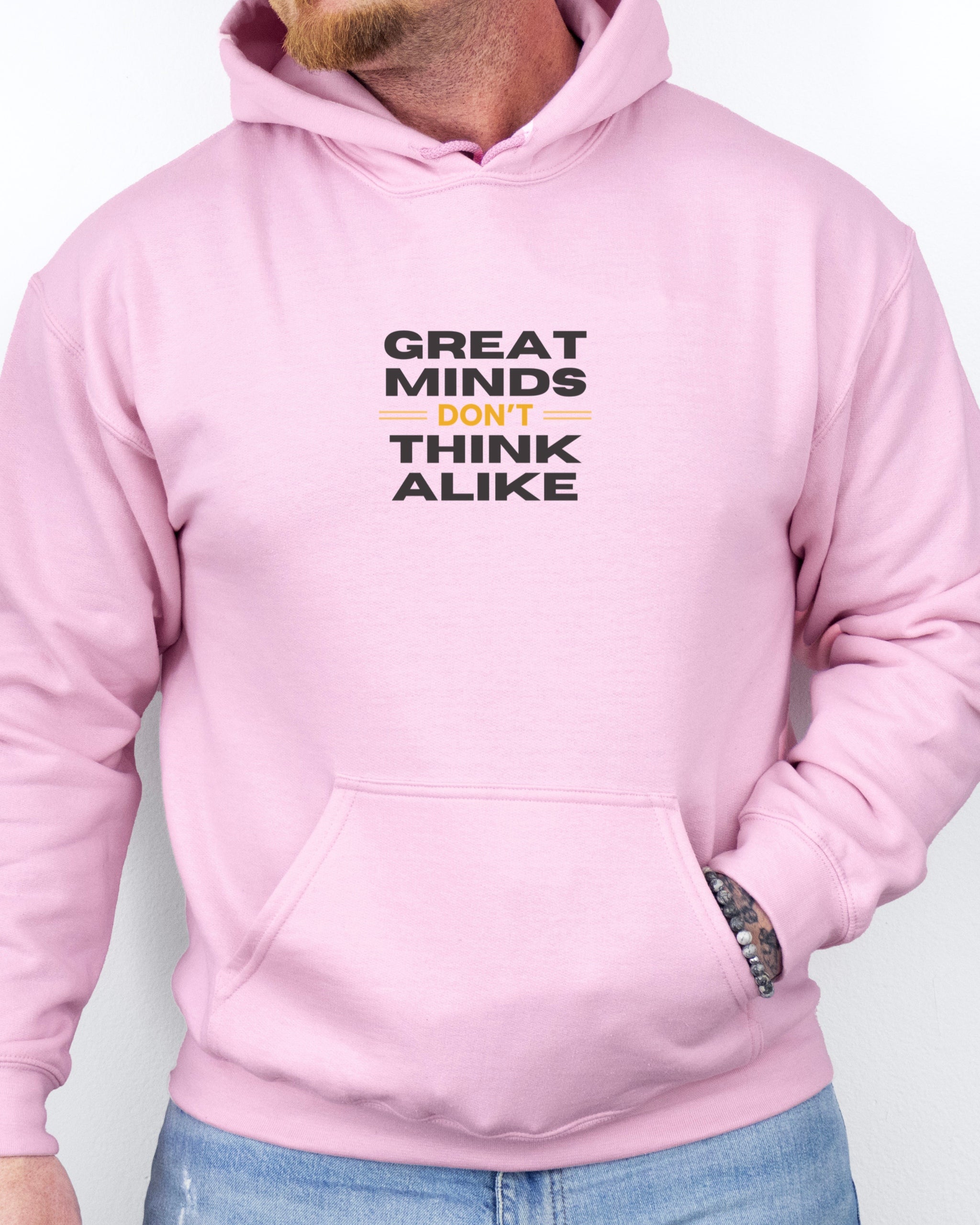 Great Minds Don't Think Alike Hoodie