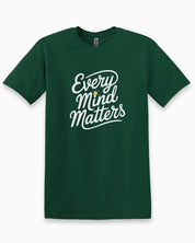 Every Mind Matters Tee-Forest Green-Neurodiversity, ADHD & Autism Awareness & Acceptance T-Shirt by Daily Bloom
